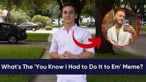 History Behind: You Know I Had To Do It To em [Meme Explained].